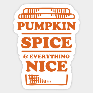 Pumpkin Spice And Everything Nice, Autumn Fall Sticker